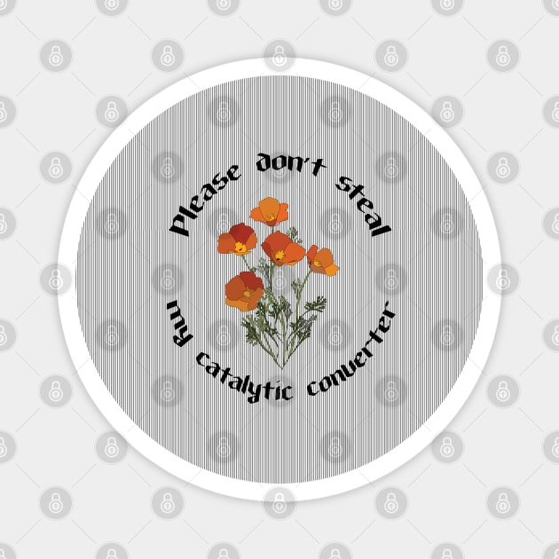 Please Don't Steal My Catalytic Converter Magnet by Window House